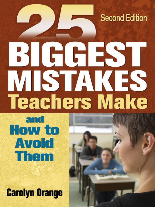 Title details for 25 Biggest Mistakes Teachers Make and How to Avoid Them by Carolyn Orange - Available